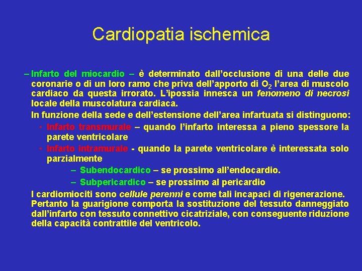 Cardiopatia ischemica – Infarto del miocardio – è determinato dall’occlusione di una delle due