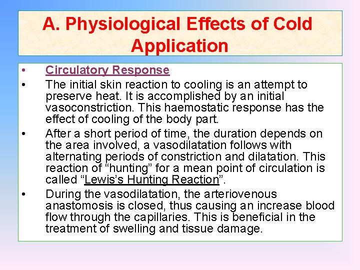A. Physiological Effects of Cold Application • • Circulatory Response The initial skin reaction