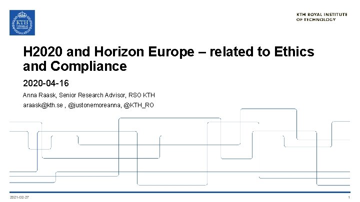 H 2020 and Horizon Europe – related to Ethics and Compliance 2020 -04 -16