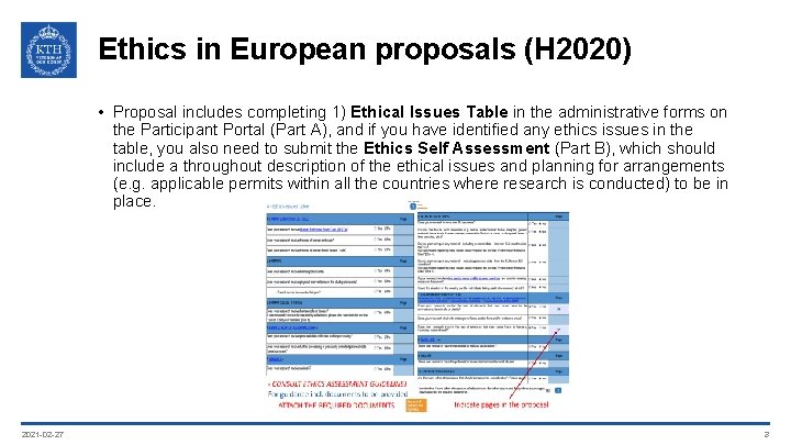 Ethics in European proposals (H 2020) • Proposal includes completing 1) Ethical Issues Table