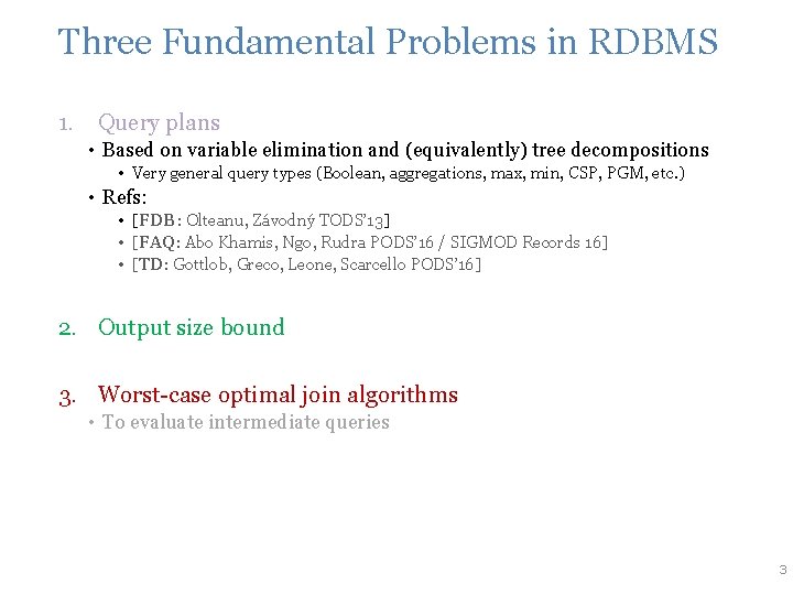 Three Fundamental Problems in RDBMS 1. Query plans • Based on variable elimination and Three Fundamental Problems in RDBMS 1. Query plans • Based on variable elimination and