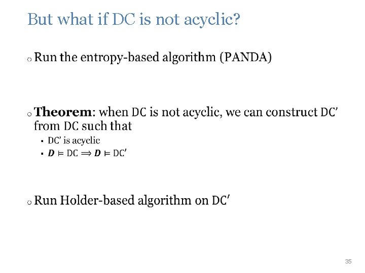 But what if DC is not acyclic? • 35 But what if DC is not acyclic? • 35