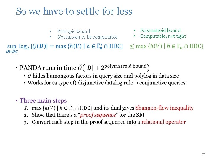 So we have to settle for less • • Entropic bound Not known to So we have to settle for less • • Entropic bound Not known to