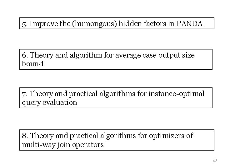 5. Improve the (humongous) hidden factors in PANDA 6. Theory and algorithm for average 5. Improve the (humongous) hidden factors in PANDA 6. Theory and algorithm for average
