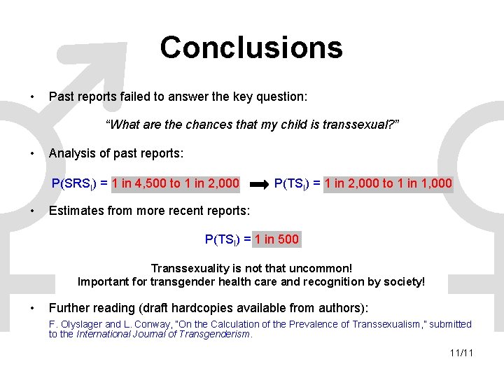 Conclusions • Past reports failed to answer the key question: “What are the chances