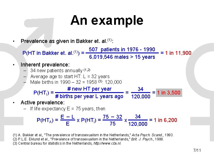 An example • Prevalence as given in Bakker et. al. (1): P(HT in Bakker