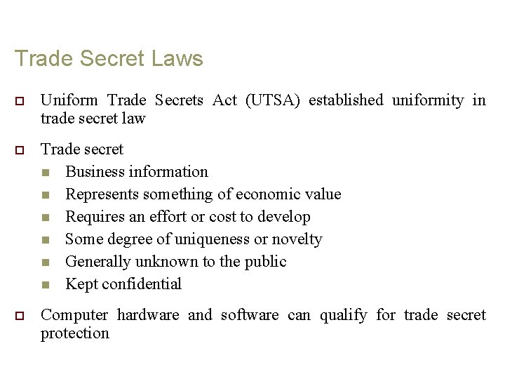 Trade Secret Laws o Uniform Trade Secrets Act (UTSA) established uniformity in trade secret