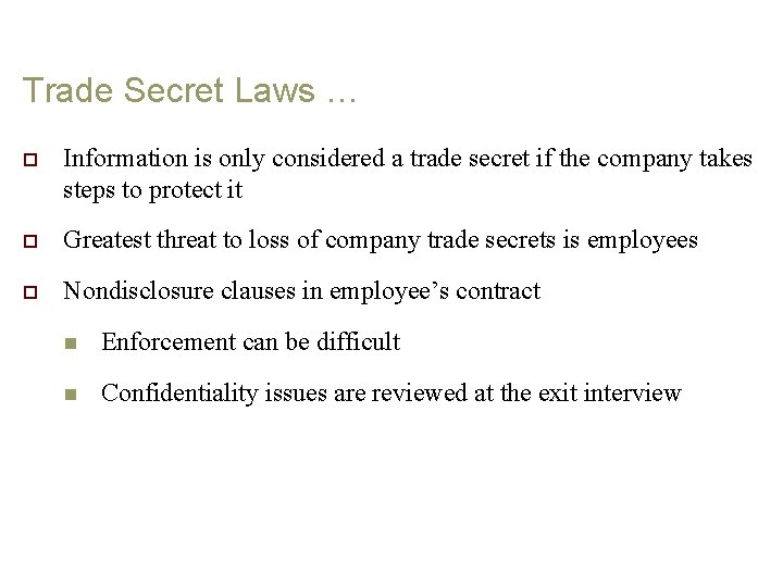 Trade Secret Laws … o Information is only considered a trade secret if the
