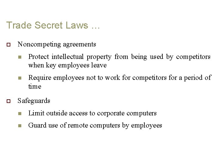 Trade Secret Laws … o o Noncompeting agreements n Protect intellectual property from being