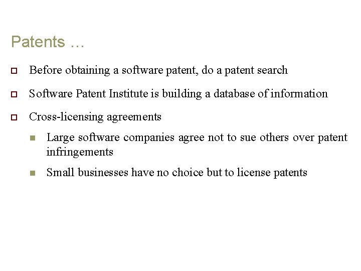 Patents … o Before obtaining a software patent, do a patent search o Software