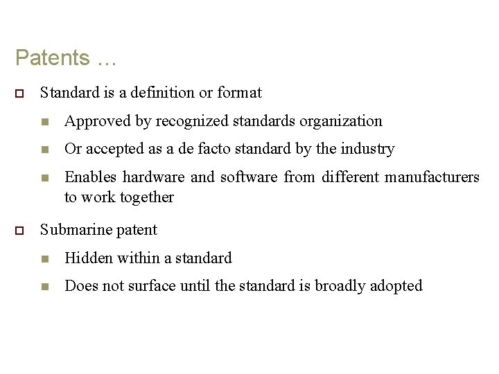 Patents … o o Standard is a definition or format n Approved by recognized