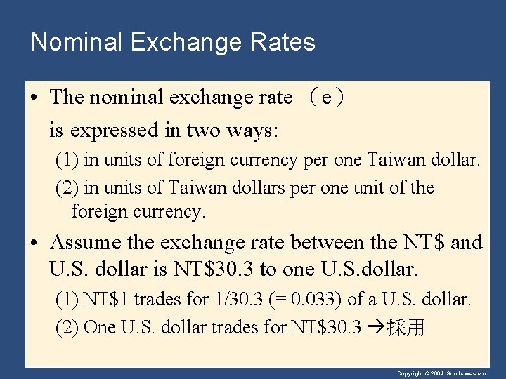 Nominal Exchange Rates • The nominal exchange rate （e） is expressed in two ways: