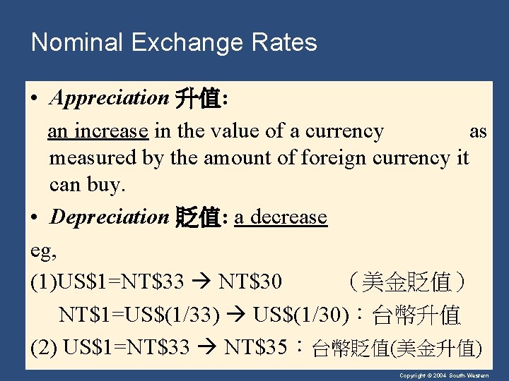 Nominal Exchange Rates • Appreciation 升值: an increase in the value of a currency