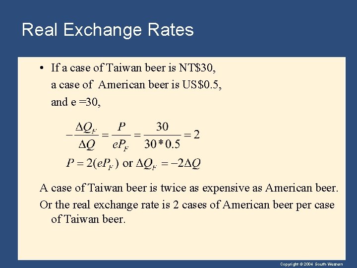 Real Exchange Rates • If a case of Taiwan beer is NT$30, a case
