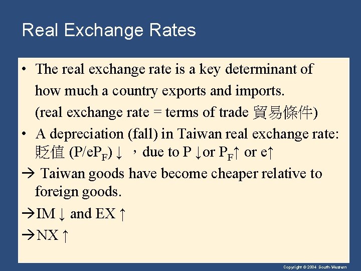 Real Exchange Rates • The real exchange rate is a key determinant of how