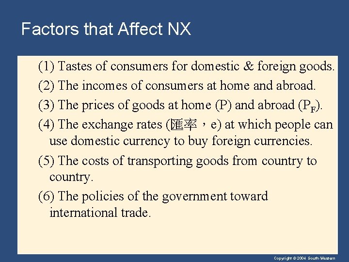 Factors that Affect NX (1) Tastes of consumers for domestic & foreign goods. (2)