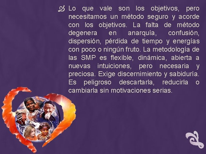  Lo que vale son los objetivos, pero necesitamos un método seguro y acorde
