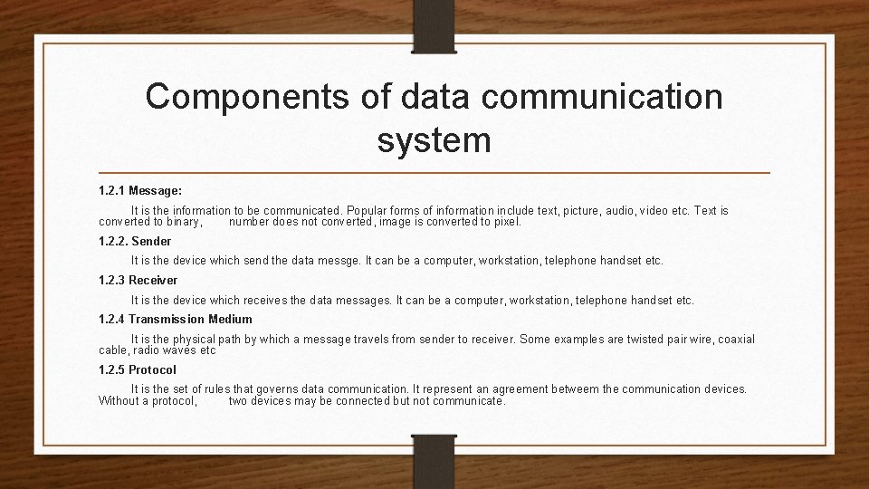 Components of data communication system 1. 2. 1 Message: It is the information to