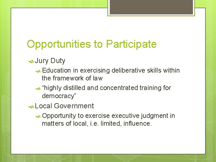 Opportunities to Participate Jury Duty Education in exercising deliberative skills within the framework of
