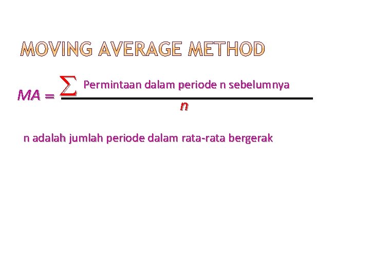 Permintaan dalam periode n sebelumnya MA n n adalah jumlah periode dalam rata-rata bergerak