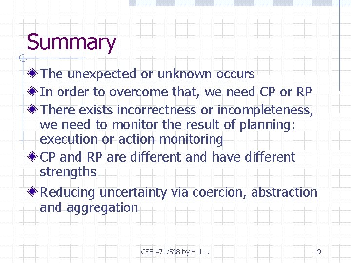 Summary The unexpected or unknown occurs In order to overcome that, we need CP