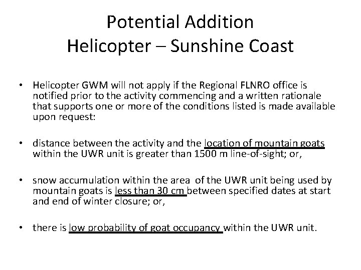 Potential Addition Helicopter – Sunshine Coast • Helicopter GWM will not apply if the