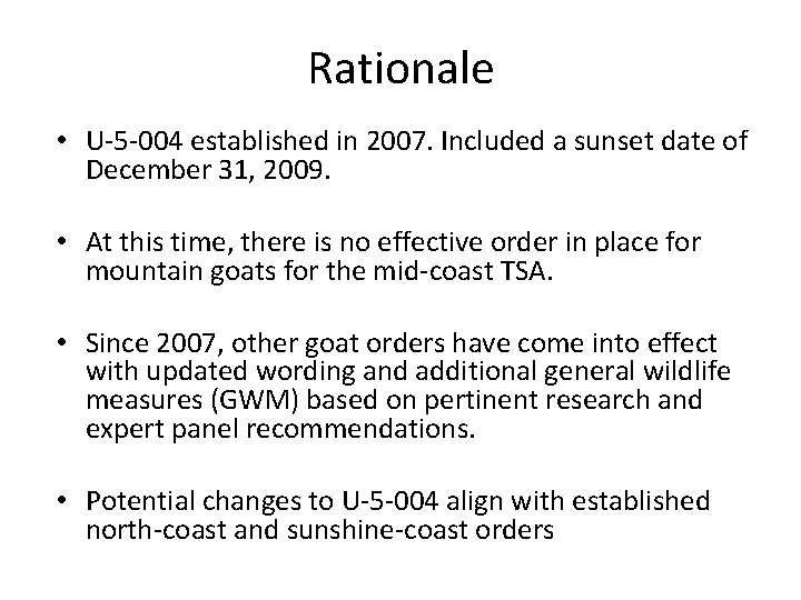 Rationale • U-5 -004 established in 2007. Included a sunset date of December 31,