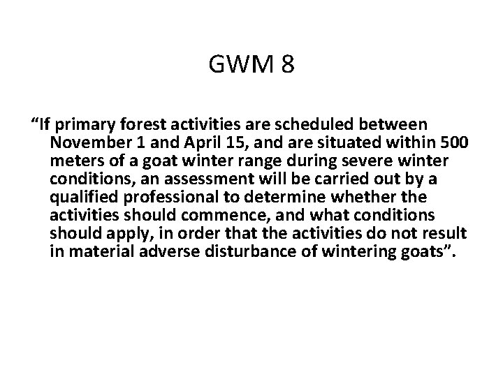 GWM 8 “If primary forest activities are scheduled between November 1 and April 15,