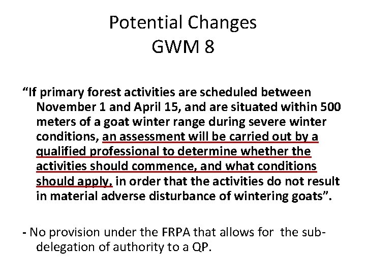 Potential Changes GWM 8 “If primary forest activities are scheduled between November 1 and