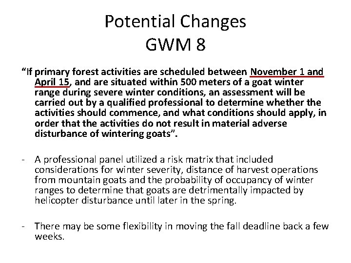 Potential Changes GWM 8 “If primary forest activities are scheduled between November 1 and