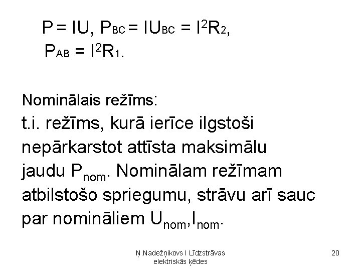 P = IU, PBC = IUBC = I 2 R 2, PAB = I P = IU, PBC = IUBC = I 2 R 2, PAB = I