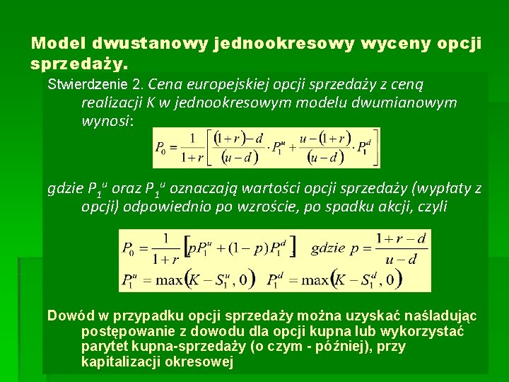 Model dwustanowy jednookresowy wyceny opcji sprzedaży. Stwierdzenie 2. Cena europejskiej opcji sprzedaży z ceną Model dwustanowy jednookresowy wyceny opcji sprzedaży. Stwierdzenie 2. Cena europejskiej opcji sprzedaży z ceną
