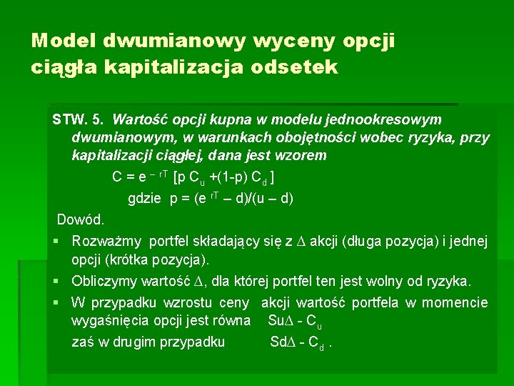 Model dwumianowy wyceny opcji ciągła kapitalizacja odsetek STW. 5. Wartość opcji kupna w modelu