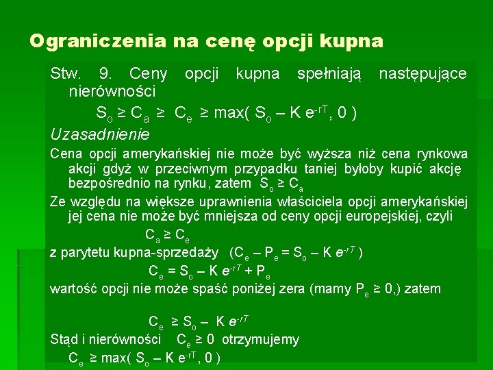 Ograniczenia na cenę opcji kupna Stw. 9. Ceny opcji kupna spełniają następujące nierówności So