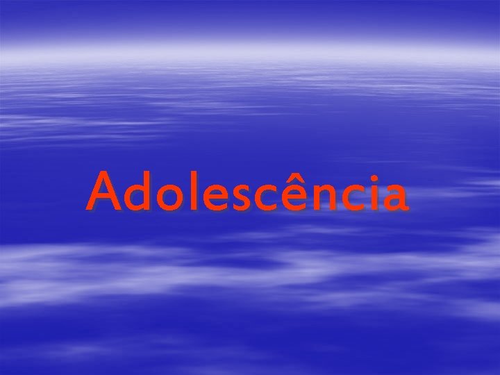 Adolescência 