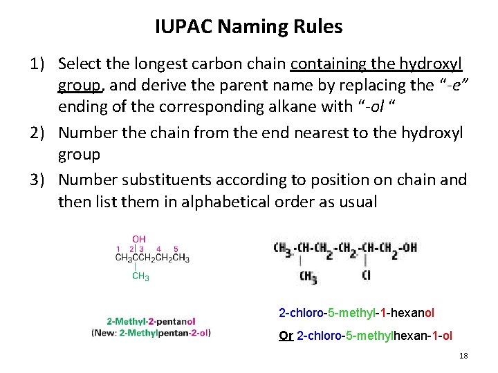 IUPAC Naming Rules 1) Select the longest carbon chain containing the hydroxyl group, and