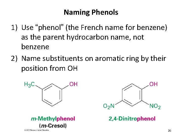 Naming Phenols 1) Use “phenol” (the French name for benzene) as the parent hydrocarbon