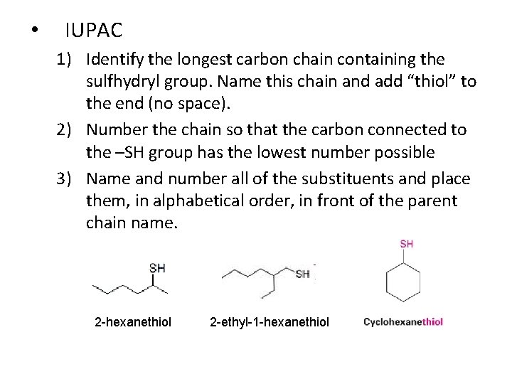  • IUPAC 1) Identify the longest carbon chain containing the sulfhydryl group. Name
