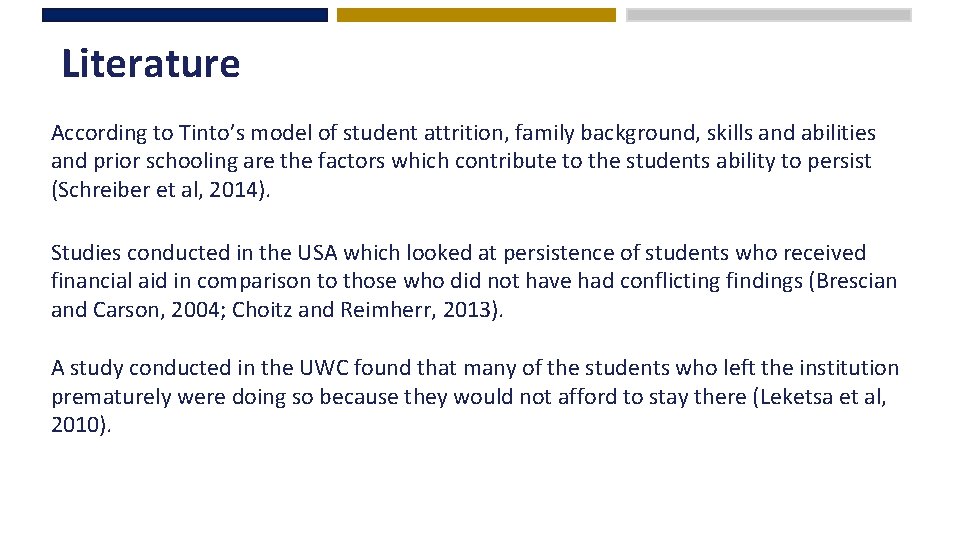 Literature According to Tinto’s model of student attrition, family background, skills and abilities and