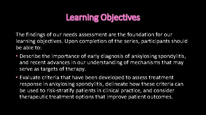 Learning Objectives The findings of our needs assessment are the foundation for our learning