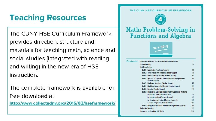 Teaching Resources The CUNY HSE Curriculum Framework provides direction, structure and materials for teaching