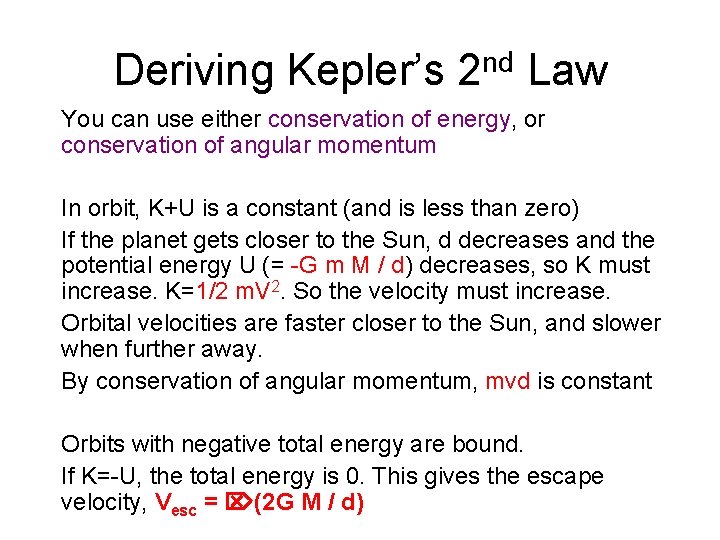 Deriving Kepler’s 2 nd Law You can use either conservation of energy, or conservation