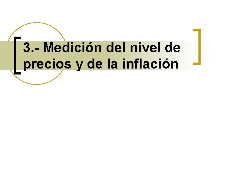 3. - Medición del nivel de precios y de la inflación 