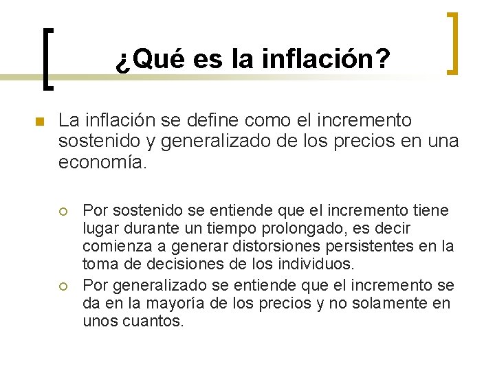 ¿Qué es la inflación? n La inflación se define como el incremento sostenido y