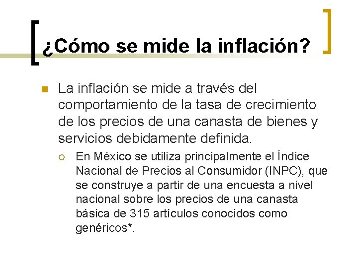 ¿Cómo se mide la inflación? n La inflación se mide a través del comportamiento