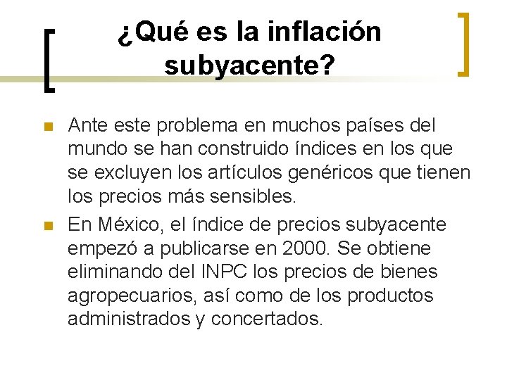 ¿Qué es la inflación subyacente? n n Ante este problema en muchos países del