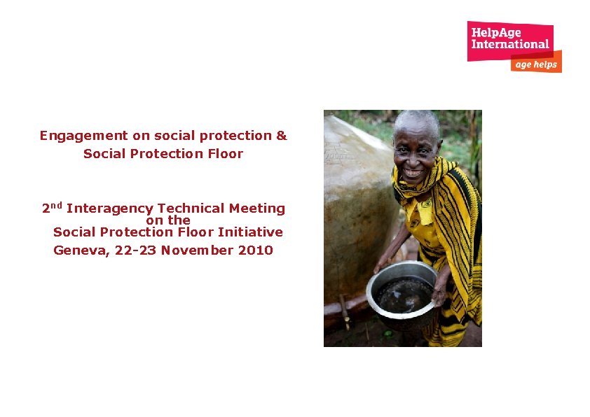 Engagement on social protection & Social Protection Floor 2 nd Interagency Technical Meeting on