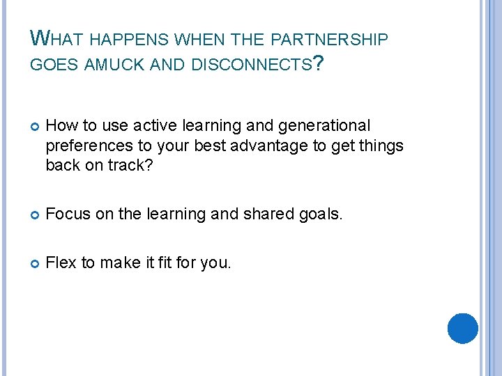 WHAT HAPPENS WHEN THE PARTNERSHIP GOES AMUCK AND DISCONNECTS? How to use active learning