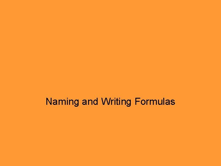 Naming and Writing Formulas 