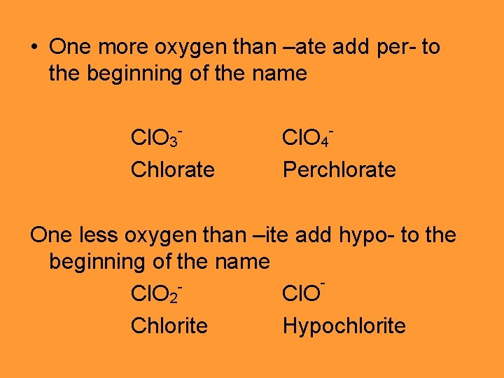  • One more oxygen than –ate add per- to the beginning of the